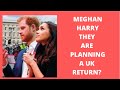 MEGHAN HARRY - THEY HAVE A PLANNED UK RETURN - WHEN ?  #royalfamily #meghanmarkle #meghanmarkle