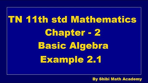 TN 11th std Mathematics Chapter 2 Basic Algebra Example 2.1