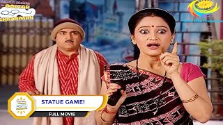 STATUE GAME! I FULL MOVIE I Taarak Mehta Ka Ooltah Chashmah | तारक मेहता  का उल्टा चश्मा