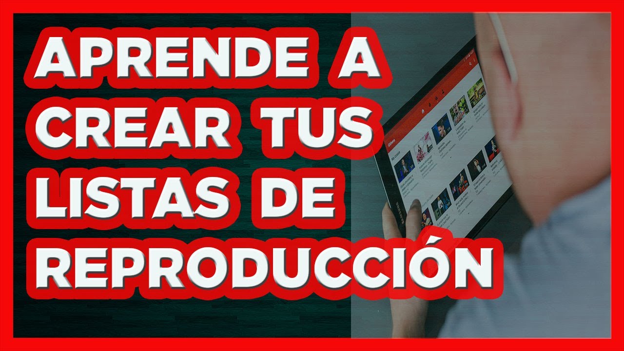 🔴 CREA Y OPTIMIZA TUS LISTAS DE REPRODUCCION EN YOUTUBE 📈👌 - YouTube