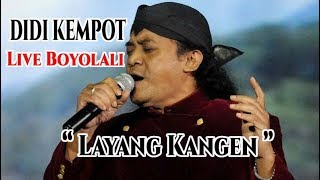 LAYANG KANGEN - DIDI KEMPOT LIVE BOYOLALI