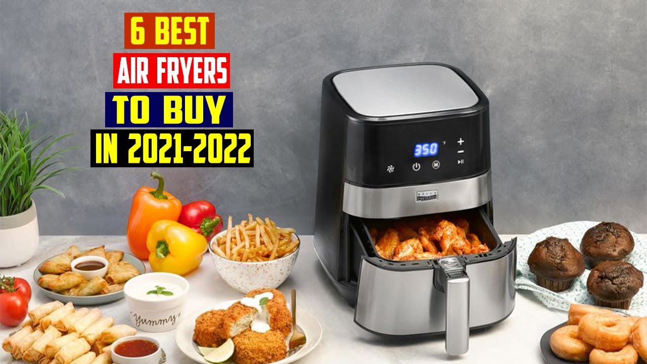 Best Air Fryers in 2021 6 Best Air Fryers To Buy in [20212022