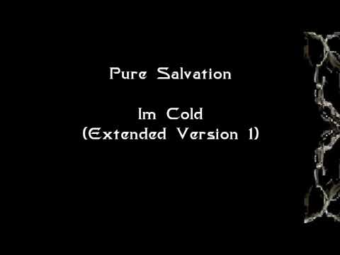 Pure Salvation I'm Cold Extended Version 1
