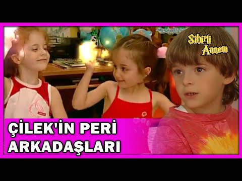 Çilek'in Peri Arkadaşları! - Sihirli Annem Özel Klip