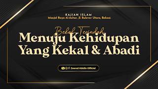 BEKAL TERINDAH MENUJU KEHIDUPAN YANG KEKAL DAN ABADI - Ustadz Dr. Zaenal Abidin, Lc., M.M حفظه الله