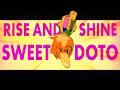 Rise And Shine Sweet Doto