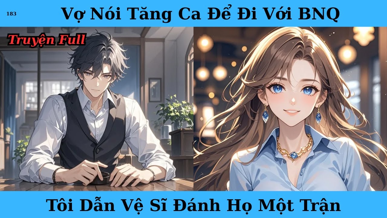 [Truyện Audio Full] Vợ Nói Tăng Ca Để Đi Với BNQ Tôi Dẫn Vệ Sĩ Đánh Họ Một Trận