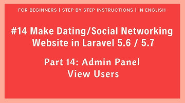 #14 Make Dating / Social Networking Website in Laravel 5.6 | Admin Panel | View Users
