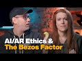 AI/AR Ethics & The Bezos Factor