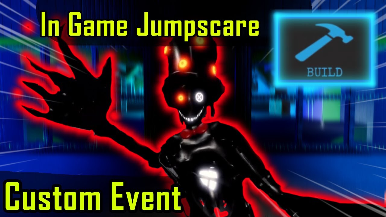 Ingame Jumpscare Event... Build Mode Custom Events YouTube