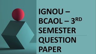IGNOU | BCAOL | BCS-031, MCS-014, MCS-021, MCS-023 | 3rd Semester Question Papers | DEC - 2023