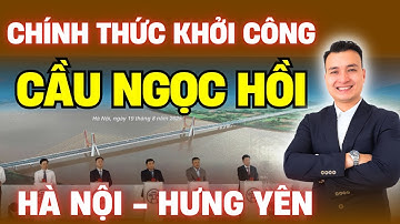 Chính Thức Khởi Công Cầu Ngọc Hồi Trên Tuyến Đường Vành Đai 3.5 Kết Nối Hà Nội Với Hưng Yên