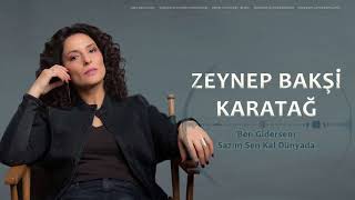 Zeynep Bakşi Karatağ  Ben Gidersem Sazım Sen Kal Dünyada chords