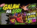 NEW 💥 TRENDING TIKTOK DISCO PARTY 2026 - GALAW NA LODI MASHUP 🇵🇭