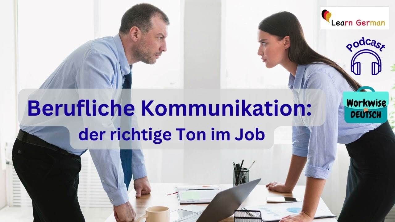 Podcast 6 - Berufliche Kommunikation | Workwise Deutsch | Working in Germany | Learn German B1-C1