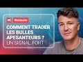 Romain bailleul  comment trader une bulle apesanteur  un signal de trading fort 