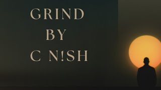 C N!SH - Grind (Official Visualizer) | Prod. by @dreibeats