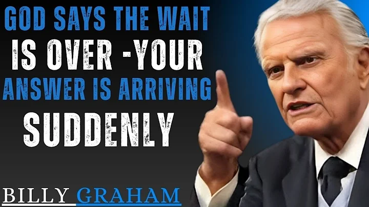 The Wait Is Over! God Is About to Surprise You | Billy Graham