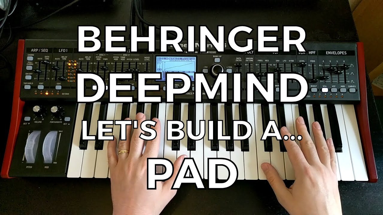 Behringer DeepMind - Let's Build a... Pad!