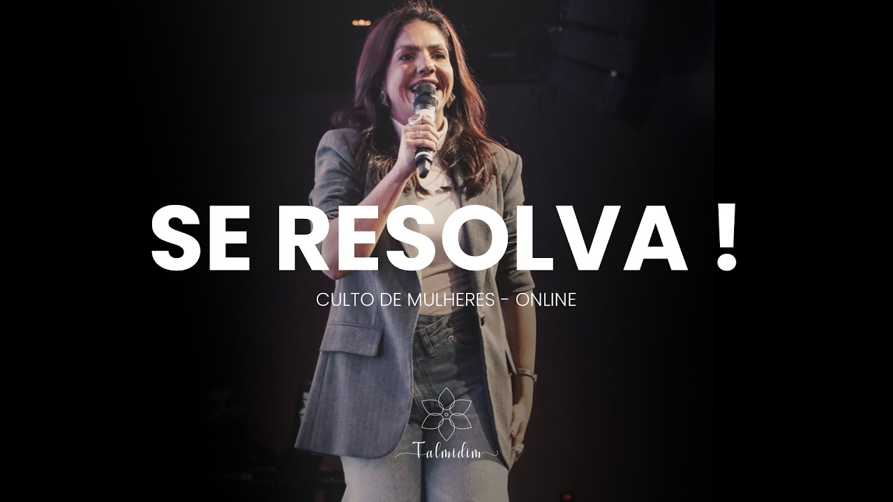 SE RESOLVA - Pra.Juliana Berto | Culto de Mulheres 13/11/2025