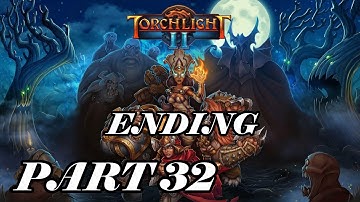 Torchlight 2 Walkthrough Part 32 - ENDING [PC Gameplay]