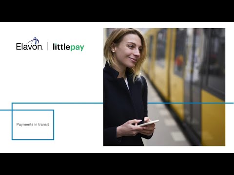 Littlepay and Elavon | A partnership helping transit agencies accept contactless payments