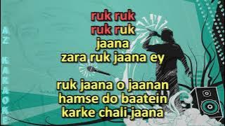 Ruk Jana O Jaana Karaoke with Scrolling Lyrics