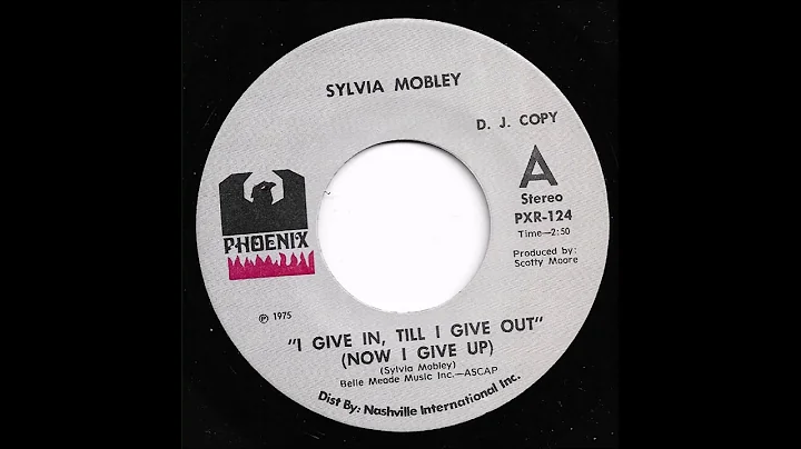 Sylvia Mobley - I Give In, Till I Give Out (Now I ...