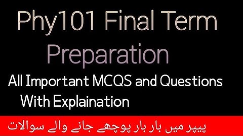 Phy101 final term preparation| phy101 final term preparation 2022| phy101 final term 2022|by M.saqib