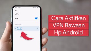 Cara Mengaktifkan VPN Bawaan Hp Android screenshot 3