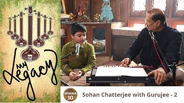 My Legacy Episode 10 -  Sohan Chatterjee with Gurujee Part 2