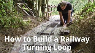 How to Build a Railway - A New Turning Loop at Peter's Railway