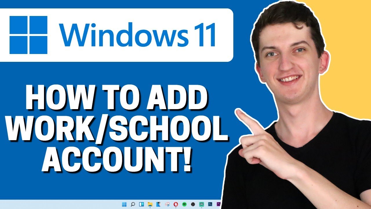 How To Add Work School Account On Windows 11 YouTube