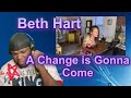 Beth Hart | A change is Gonna Come | Reaction