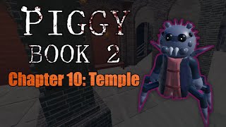 HOW TO ESCAPE PIGGY BOOK 2 CHAPTER 10: TEMPLE