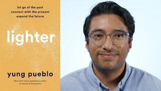 yung pueblo On the Importance of Letting Go, and his book LIGHTER | Inside the Book