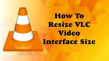 How to Resize VLC Media Player to video interface permanently
