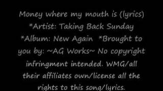 Taking Back Sunday- Money where my mouth is- Lyrics