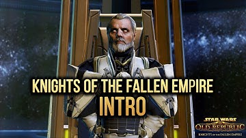 SWTOR Knights of The Fallen Empire - Intro