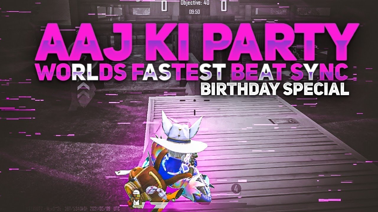 AAJ KI PARTY - BIRTHDAY SPECIAL [ WORLDS FASTEST BEAT SYNC ] 🔥 BGMI Montage