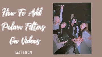 How To Add Polarr Filters On Videos | Easy Tutorial