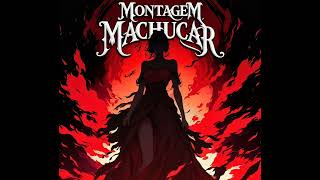 MONTAGEM MACHUCAR