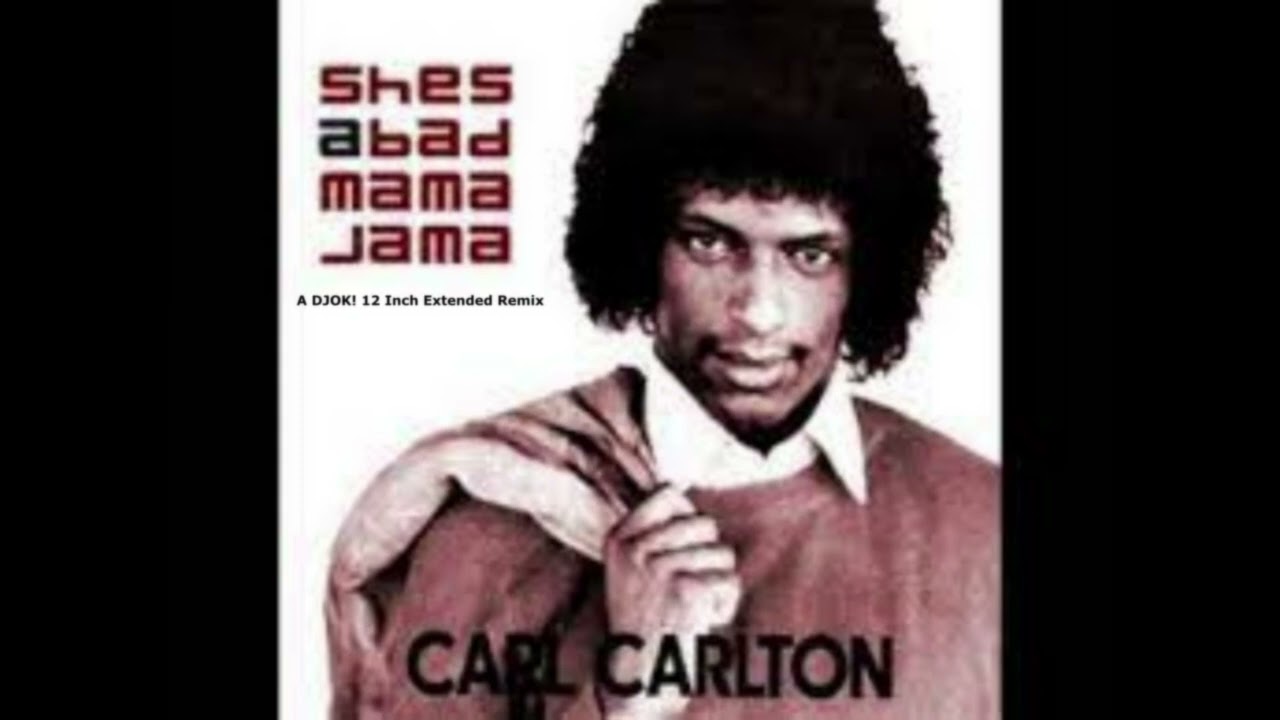 Carl Carlton - She's A Bad Mama Jama (A DJOK! 12 Inch Extended Remix)