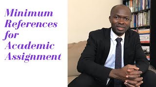 Minimum References Needed For Academic Assignment: Essay or Report