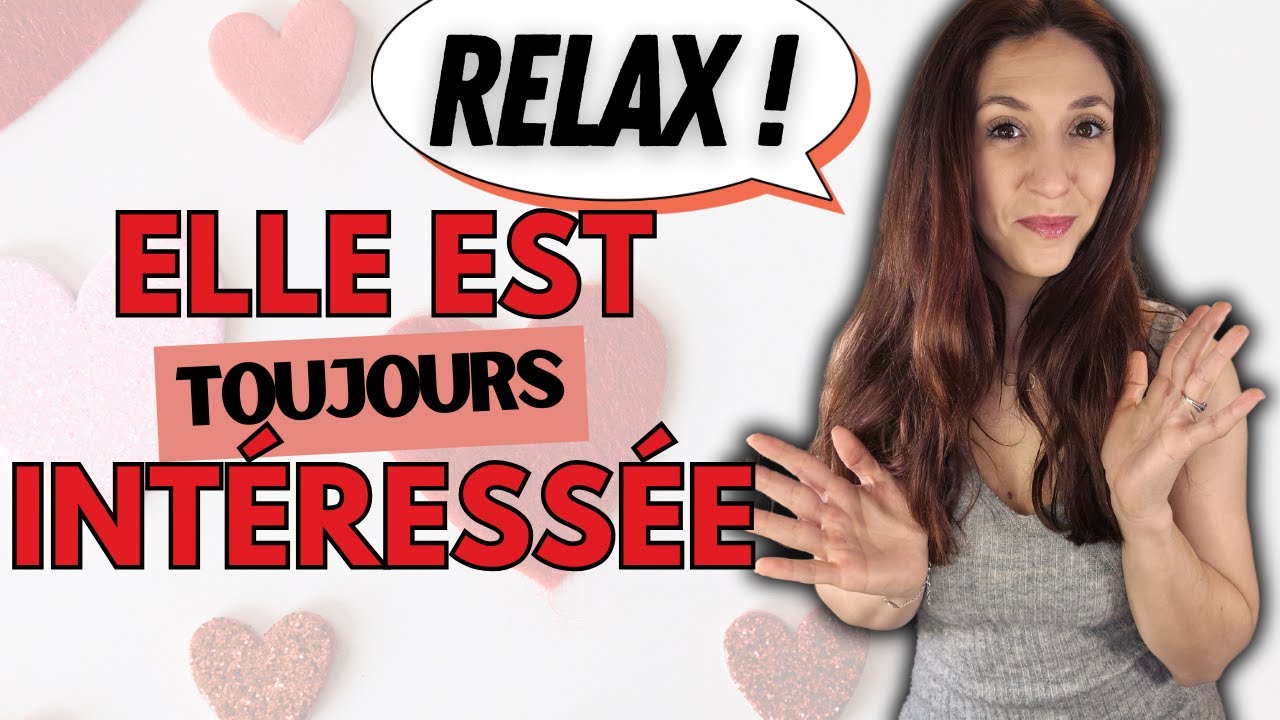 Elle est TOUJOURS intéressée par toi, alors ne lâche pas l'affaire avec elle !