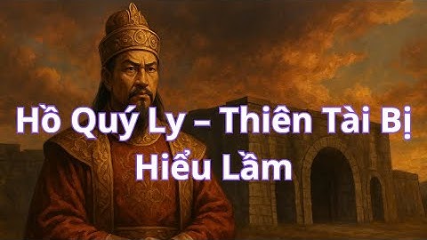Hồ Quý Ly – Vị vua cải cách bị lịch sử lãng quên? | Việt Sử Hào Hùng TV