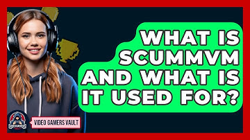 What Is ScummVM And What Is It Used For? - Video Gamers Vault