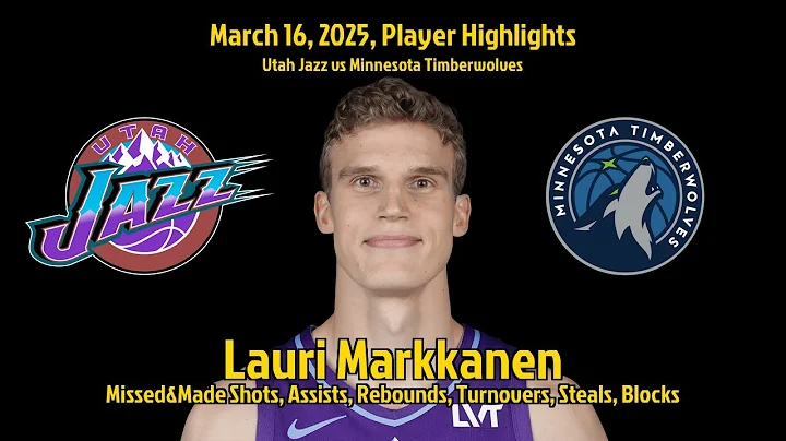 Lauri Markkanen Highlights | Utah Jazz vs Minnesota Timberwolves | 16 March 2025
