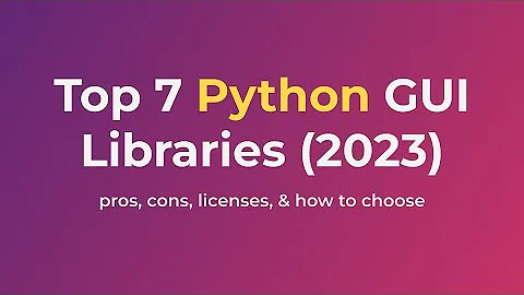 7 Top Python GUI Libraries (2023) [Pricing, Pros, Cons, & 5 factors to help you choose] - DayDayNews