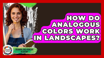 How Do Analogous Colors Work In Landscapes? - Drawing and Painting Academy